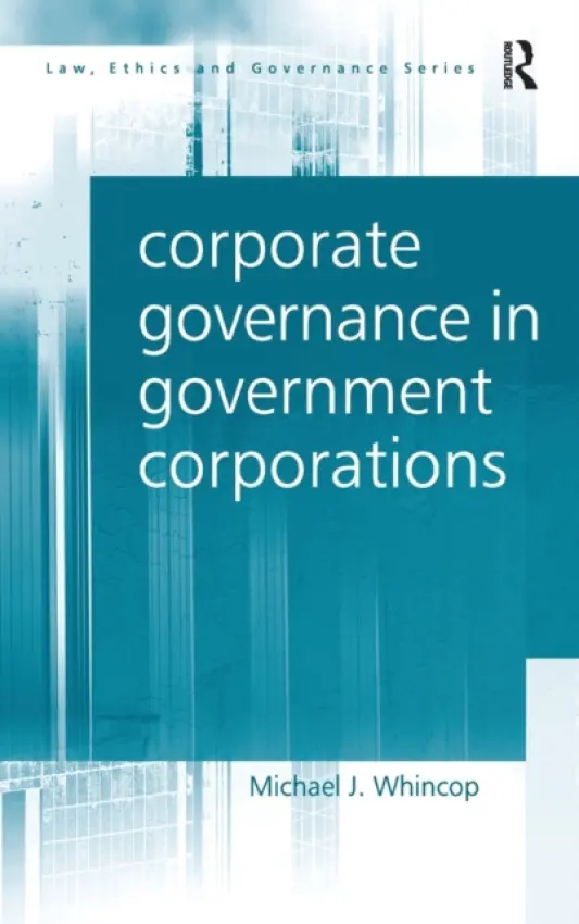 Corporate Governance in Government Corporations - Whincop, Michael J.