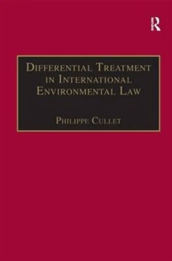 Differential Treatment in International Environmental Law - Cullet, Philippe