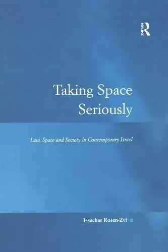 Taking Space Seriously - Rosen-Zvi, Issachar