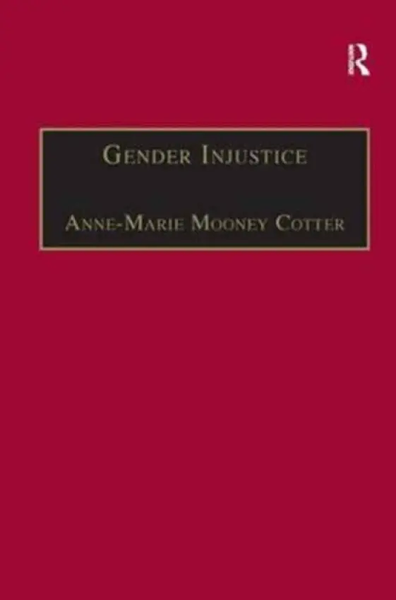 Gender Injustice - Cotter, Anne-Marie Mooney