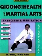 Qigong for Health & Martial Arts - Yang, Dr. Jwing-Ming, Ph.D.
