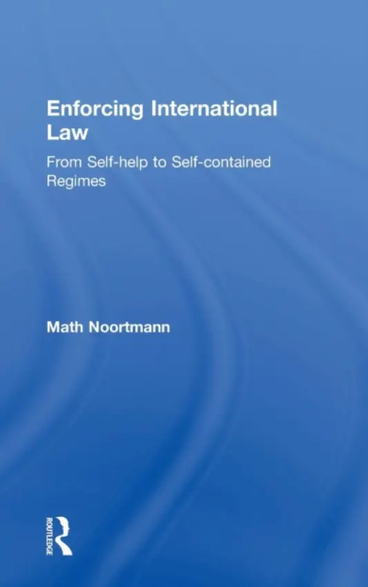 Enforcing International Law - Noortmann, Math