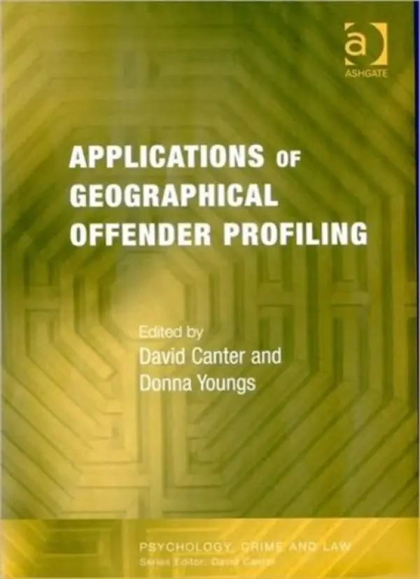 Applications of Geographical Offender Profiling - Youngs, Donna