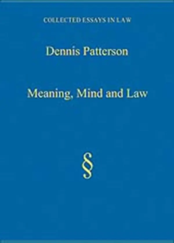 Meaning, Mind and Law - Patterson, Dennis