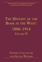 History of the Book in the West: 1800-1914 - Colclough, Stephen