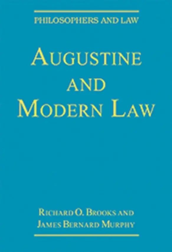 Augustine and Modern Law - Murphy, James Bernard