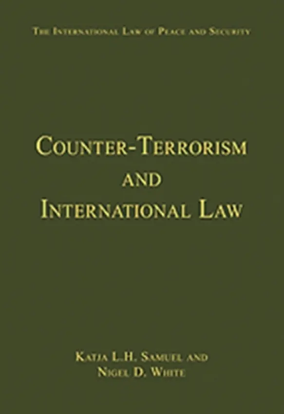Counter-Terrorism and International Law - Samuel, Katja L.H.