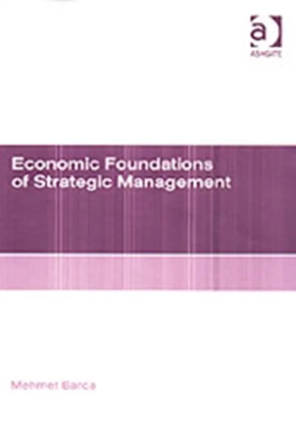 Economic Foundations of Strategic Management - Barca, Mehmet