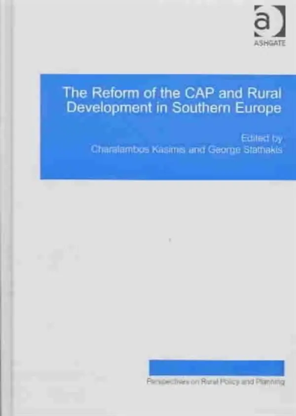 Reform of the CAP and Rural Development in Southern Europe - Stathakis, George