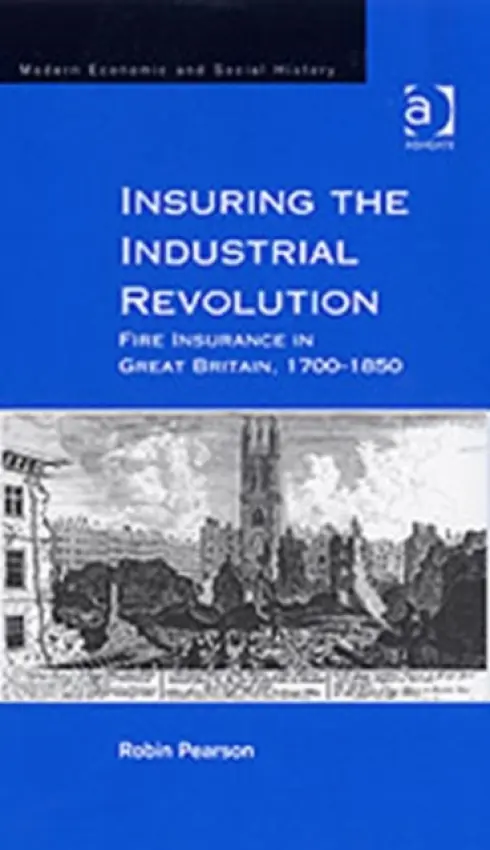 Insuring the Industrial Revolution - Pearson, Robin
