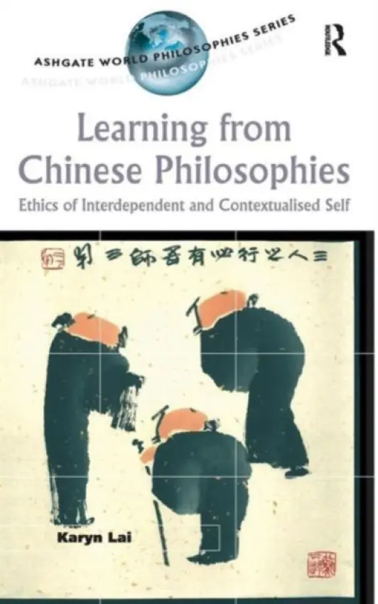 Learning from Chinese Philosophies - Lai, Karyn
