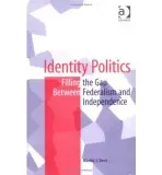 Identity Politics - Dent, Martin J.