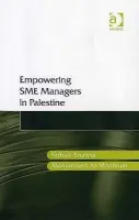 Empowering SME Managers in Palestine - Analoui, Farhad a Al-Madhoun, Mohammed