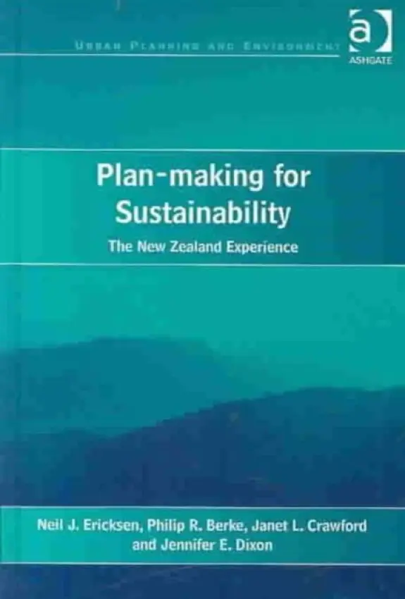 Plan-making for Sustainability - Ericksen, Neil J. a Berke, Philip R. a Dixon, Jennifer E.