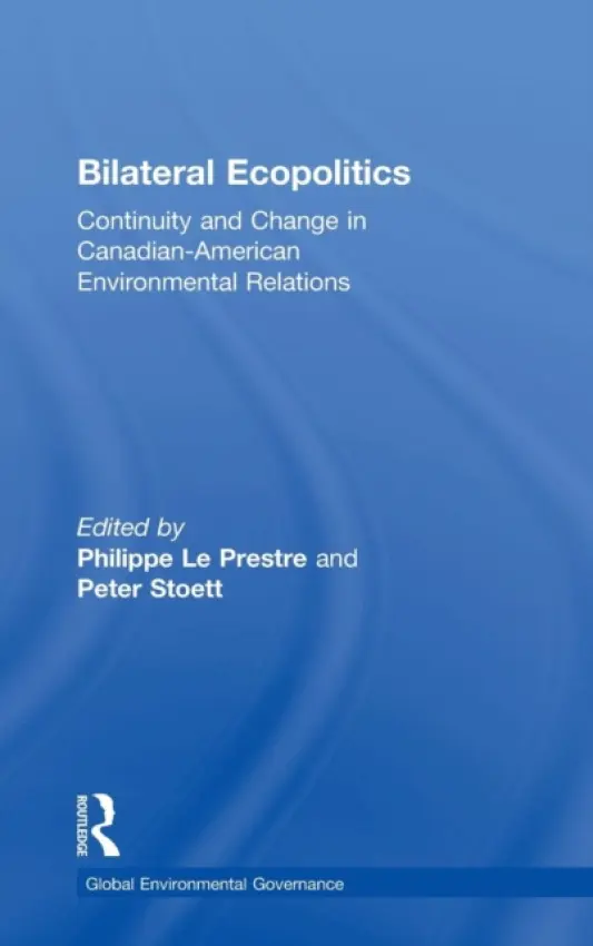 Bilateral Ecopolitics - Prestre, Philippe Le a Stoett, Peter