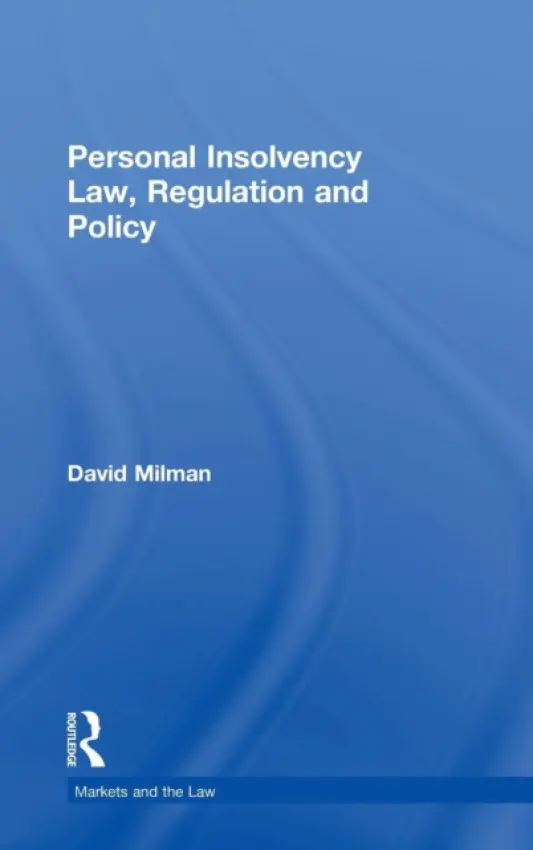 Personal Insolvency Law, Regulation and Policy - Milman, David