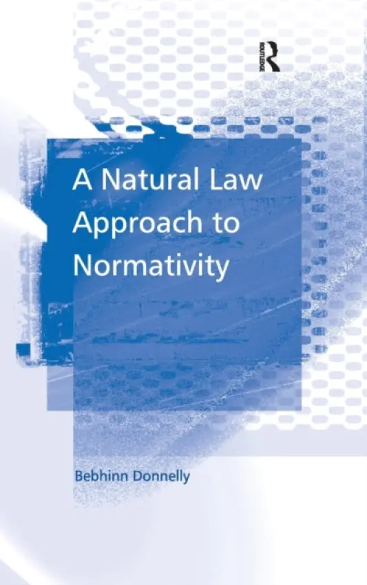 Natural Law Approach to Normativity - Donnelly, Bebhinn