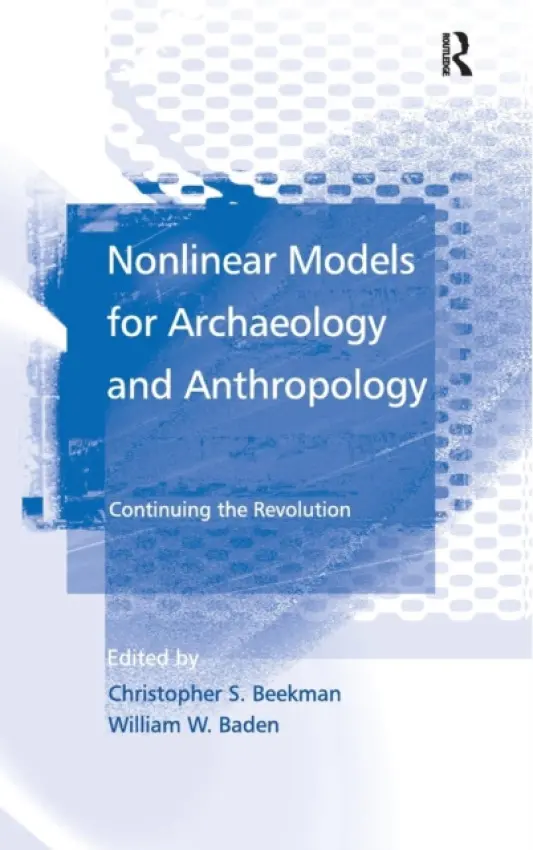 Nonlinear Models for Archaeology and Anthropology - Baden, William W.