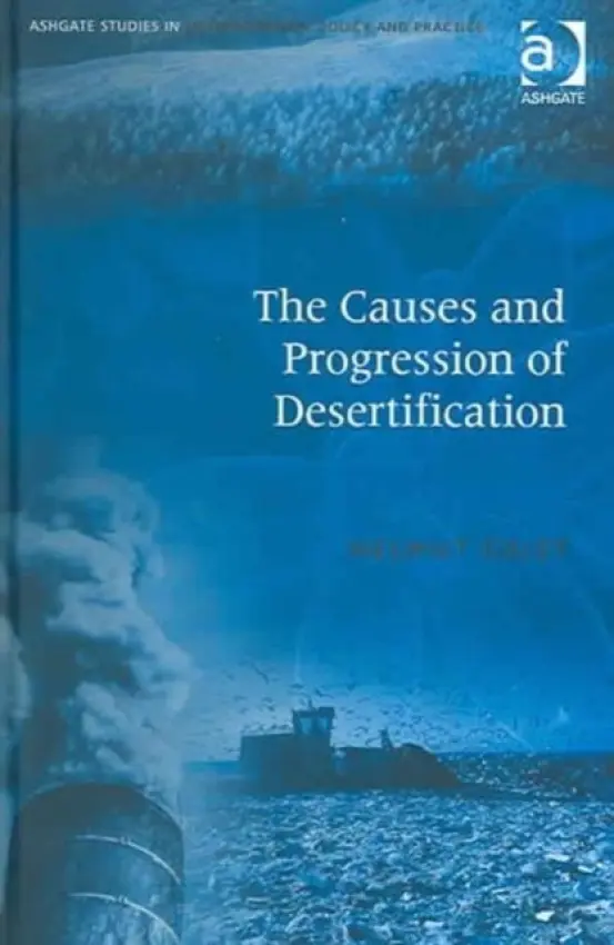 Causes and Progression of Desertification - Geist, Helmut
