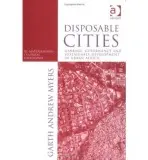 Disposable Cities - Myers, Garth Andrew