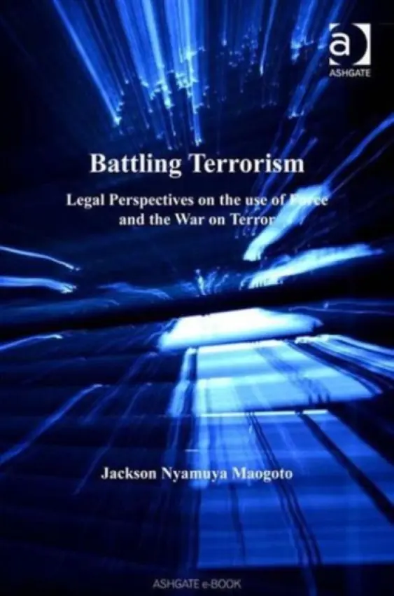 Battling Terrorism - Maogoto, Jackson Nyamuya