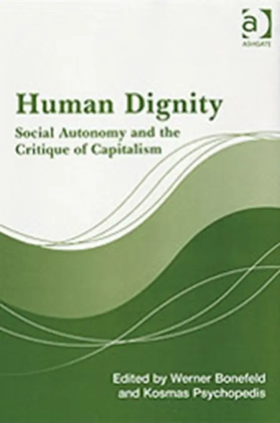 Human Dignity - Bonefeld, Werner a Psychopedis, Kosmas