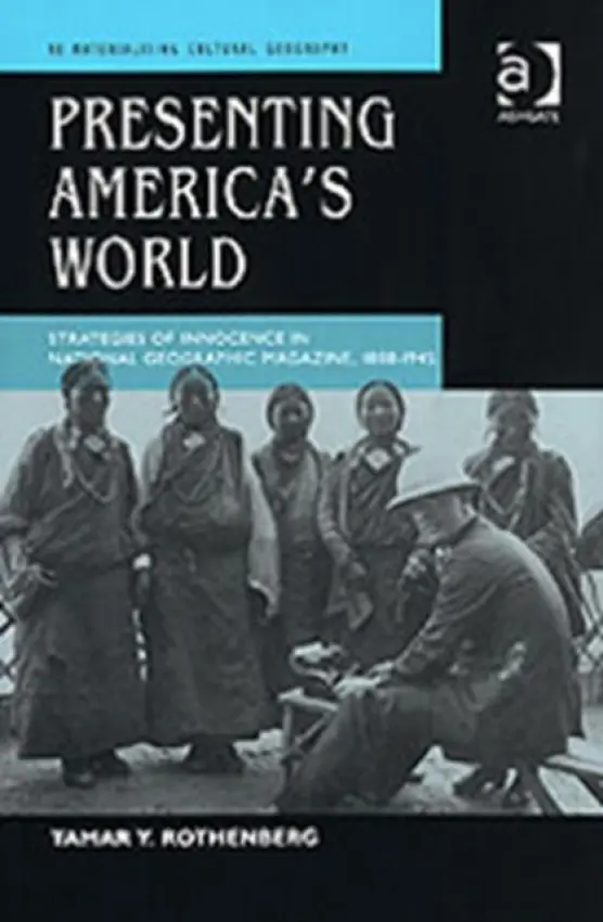 Presenting America's World - Rothenberg, Tamar Y.