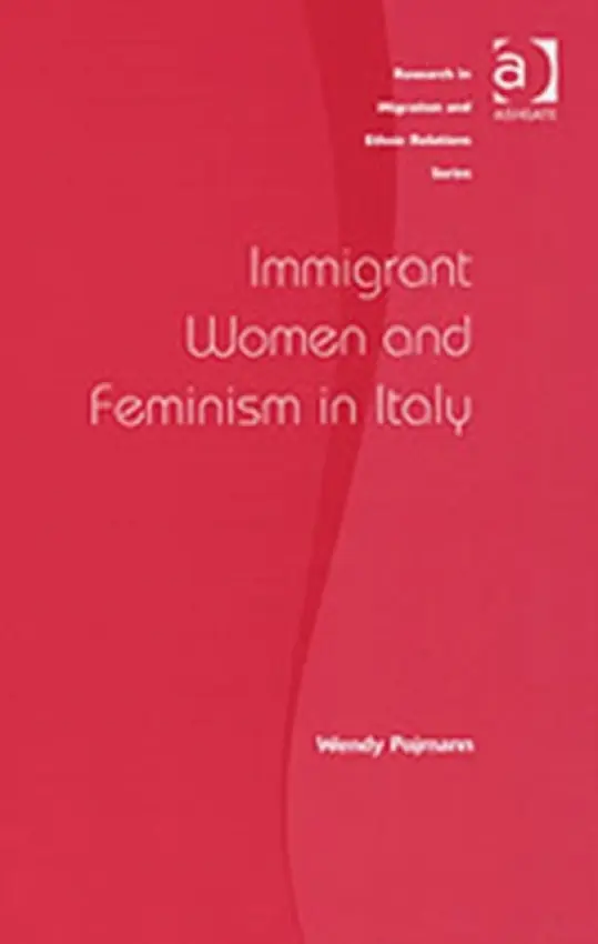 Immigrant Women and Feminism in Italy - Pojmann, Wendy