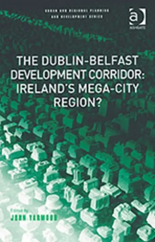 Dublin-Belfast Development Corridor: Ireland's Mega-City Region?