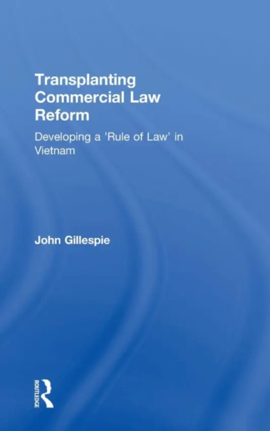 Transplanting Commercial Law Reform - Gillespie, John