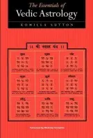 Essentials of Vedic Astrology - Sutton, Komilla