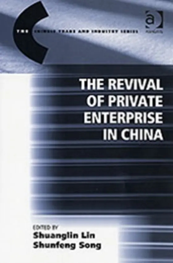 Revival of Private Enterprise in China - Song, Shunfeng