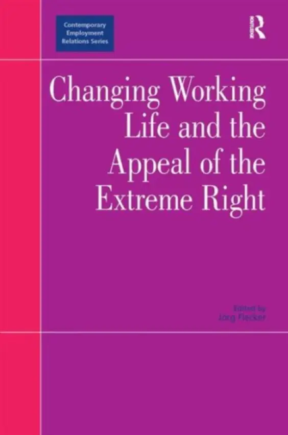 Changing Working Life and the Appeal of the Extreme Right