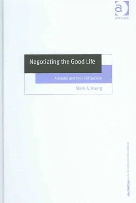Negotiating the Good Life - Young, Mark A.