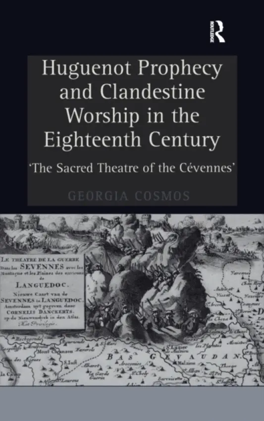 Huguenot Prophecy and Clandestine Worship in the Eighteenth Century - Cosmos, Georgia
