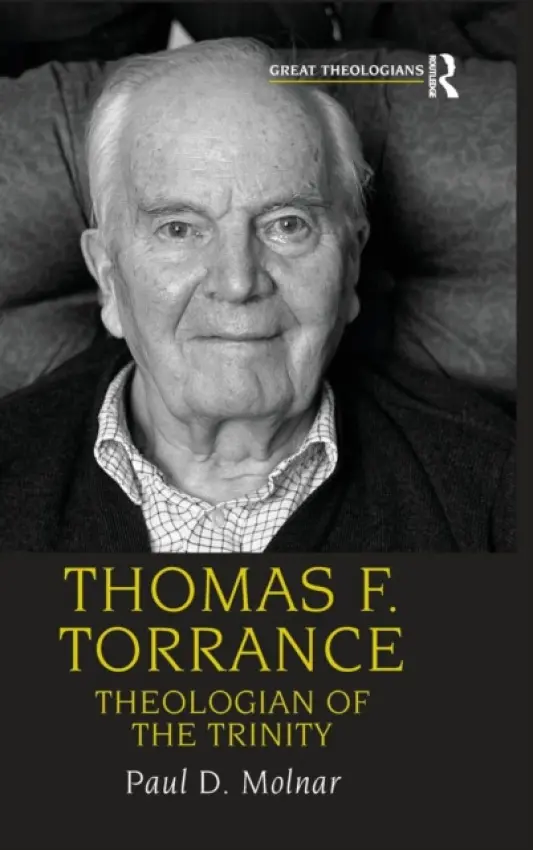 Thomas F. Torrance - Molnar, Paul D.