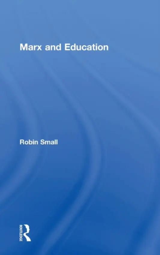 Marx and Education - Small, Robin