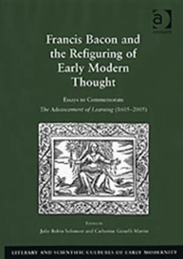 Francis Bacon and the Refiguring of Early Modern Thought - Martin, Catherine Gimelli