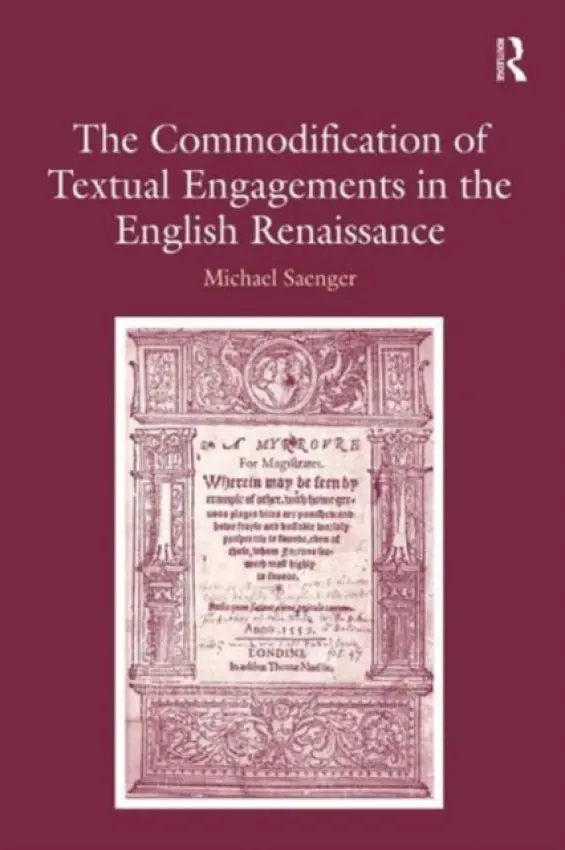 Commodification of Textual Engagements in the English Renaissance - Saenger, Michael