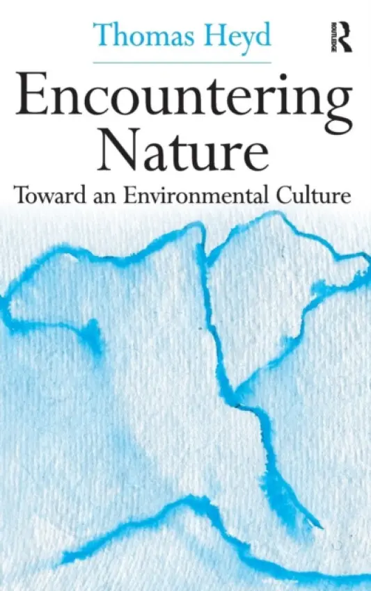 Encountering Nature - Heyd, Thomas