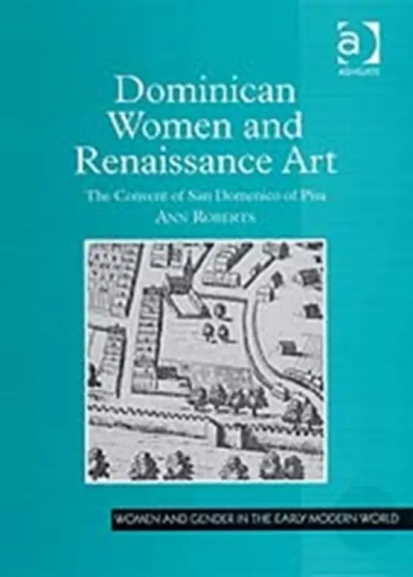 Dominican Women and Renaissance Art - Roberts, Ann
