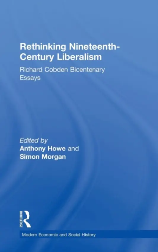 Rethinking Nineteenth-Century Liberalism - Morgan, Simon