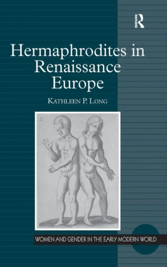 Hermaphrodites in Renaissance Europe - Long, Kathleen P.