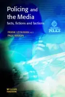 Policing and the Media - Leishman, Frank a Mason, Paul (Cardiff University)