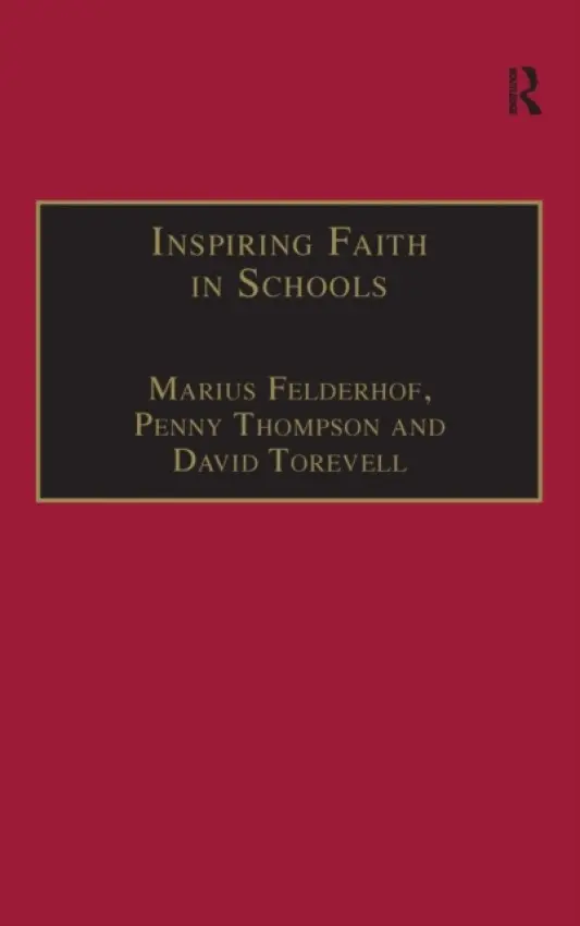 Inspiring Faith in Schools - Felderhof, Marius