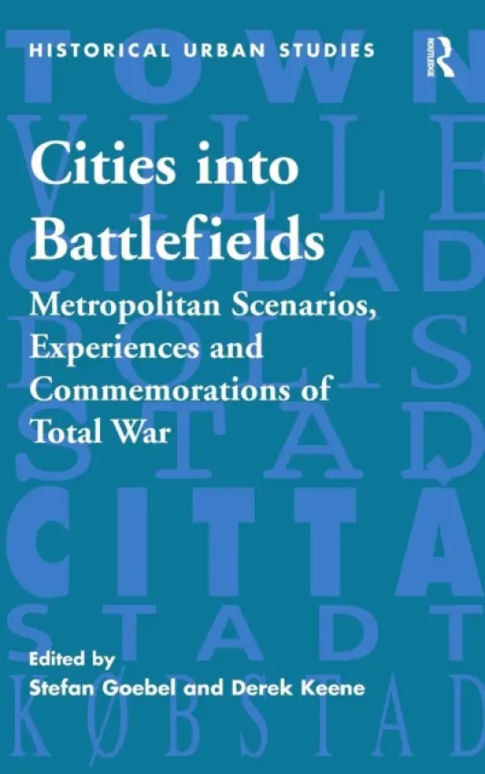 Cities into Battlefields - Goebel, Stefan