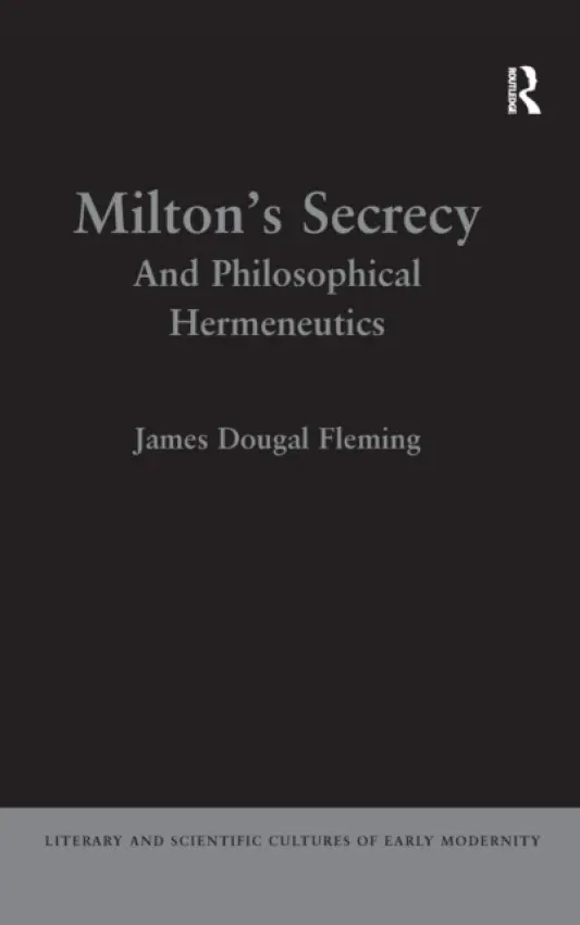 Milton's Secrecy - Fleming, James Dougal