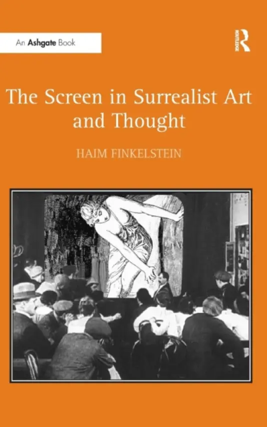 Screen in Surrealist Art and Thought - Finkelstein, Haim