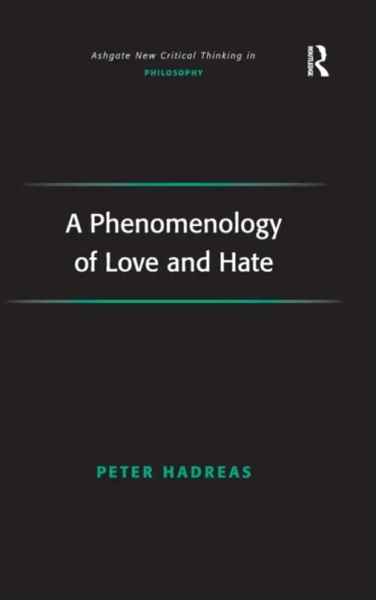 Phenomenology of Love and Hate - Hadreas, Peter