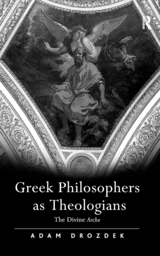 Greek Philosophers as Theologians - Drozdek, Adam